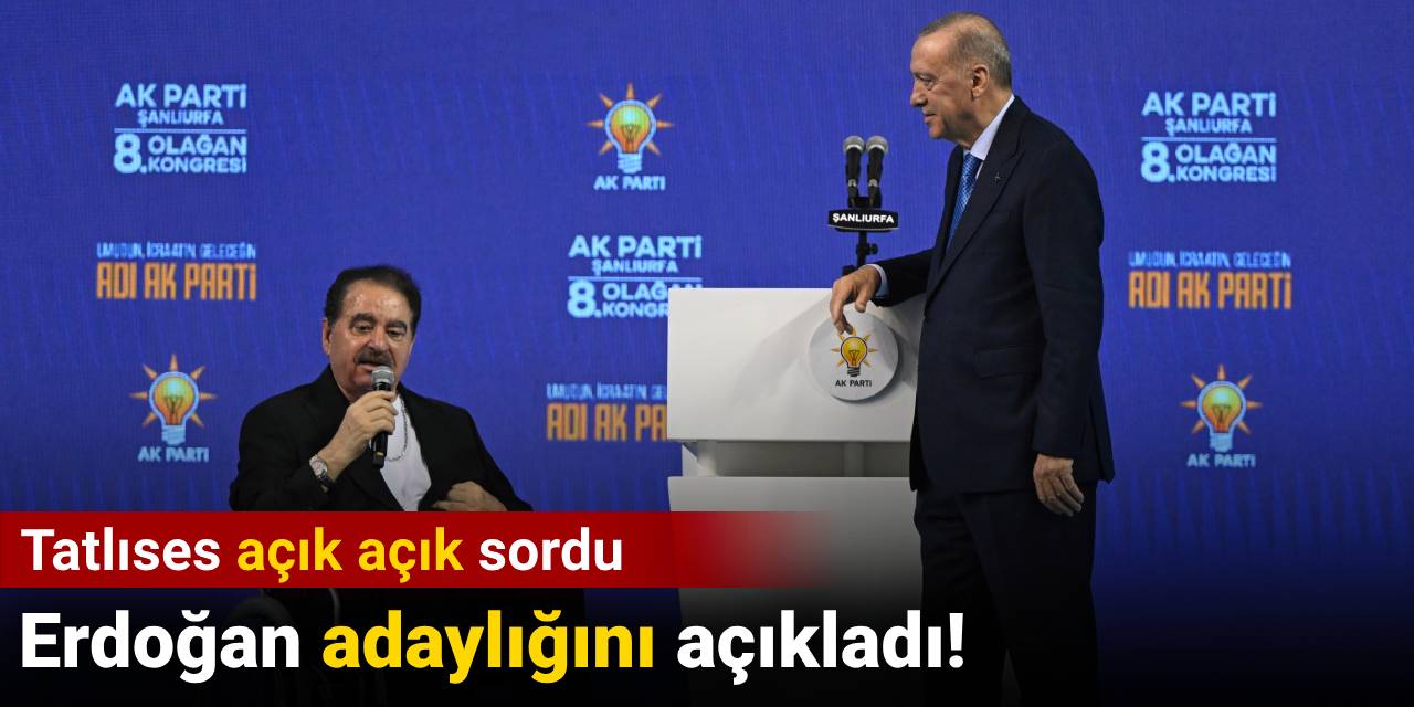 Tatlıses açık açık sordu: Erdoğan adaylığını açıkladı!